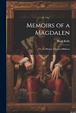Memoirs of a Magdalen: Or, the History of Louisa Mildmay 