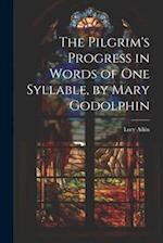 The Pilgrim's Progress in Words of One Syllable, by Mary Godolphin 