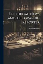 Electrical News and Telegraphic Reporter 