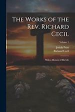 The Works of the Rev. Richard Cecil: With a Memoir of His Life; Volume 1 