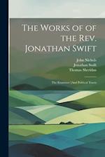 The Works of of the Rev. Jonathan Swift: The Examiner [And Political Tracts 