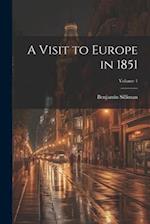 A Visit to Europe in 1851; Volume 1 