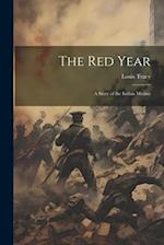 The Red Year: A Story of the Indian Mutiny 