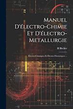 Manuel D'électro-Chimie Et D'électro-Metallurgie