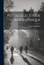 Pestalozzi, Étude Biographique