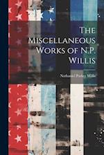 The Miscellaneous Works of N.P. Willis 