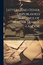 Letters and Other Unpublished Writings of Walter Savage Landor 