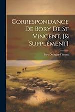 Correspondance De Bory De St Vincent, [& Supplément]