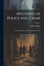 Mysteries of Police and Crime: A General Survey of Wrongdoing and Its Pursuit; Volume 2 