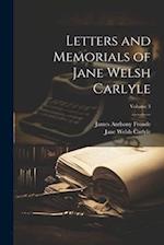 Letters and Memorials of Jane Welsh Carlyle; Volume 3 