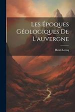 Les Époques Géologiques De L'auvergne