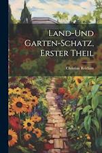 Land-Und Garten-Schatz, Erster Theil