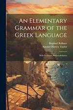 An Elementary Grammar of the Greek Language: With Exercises Andvocabularies 