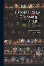 Histoire De La Céramique Grecque; Volume 2