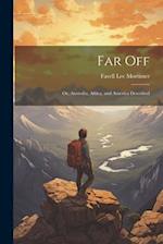 Far Off; Or, Australia, Africa, and America Described 
