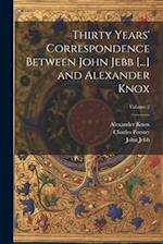 Thirty Years' Correspondence Between John Jebb [...] and Alexander Knox; Volume 2 
