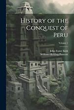 History of the Conquest of Peru; Volume 1 