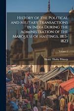History of the Political and Military Transactions in India During the Administration of the Marquess of Hastings, 1813-1823; Volume 2 