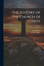The History of the Church of Christ; Volume 2 