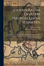 Johann Kaspar Lavaters Nachgelassene Schriften