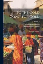 To the Gold Coast for Gold: A Personal Narrative; Volume 2 