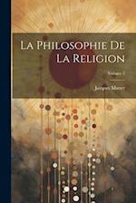 La Philosophie De La Religion; Volume 2