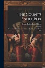 The Count's Snuff-Box: A Romance of Washington and Buzzard's Bay During the War of 1812 