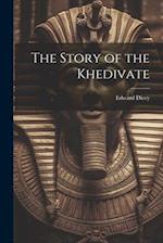 The Story of the Khedivate 