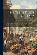 The Great Poets of Italy: Together With a Brief Connecting Sketch of Italian Literature 