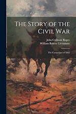 The Story of the Civil War: The Campaigns of 1862 