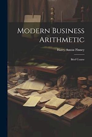 Modern Business Arithmetic: Brief Course