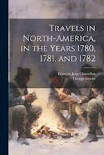 Travels in North-America, in the Years 1780, 1781, and 1782 