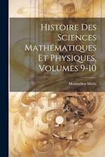 Histoire Des Sciences Mathématiques Et Physiques, Volumes 9-10 