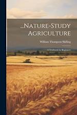 ...Nature-Study Agriculture: A Textbook for Beginners 