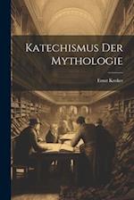 Katechismus Der Mythologie