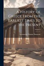 A History of Greece From the Earliest Times to the Present; Volume 2 