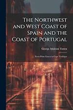The Northwest and West Coast of Spain and the Coast of Portugal: From Point Estaca to Cape Trafalgar 