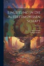 Einleitung in Die Altertumswissenschaft; Volume 2