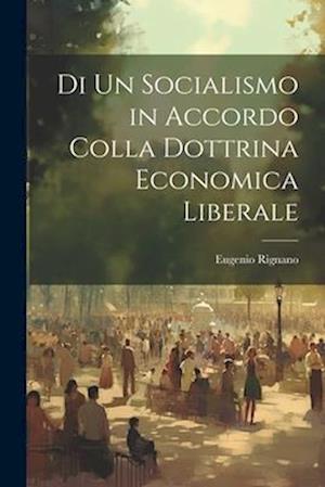 Di Un Socialismo in Accordo Colla Dottrina Economica Liberale