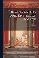 The Odes, Satyrs, and Epistles of Horace 