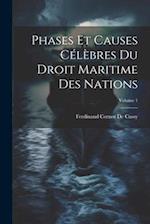 Phases Et Causes Célèbres Du Droit Maritime Des Nations; Volume 1