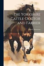 The Yorkshire Cattle-Doctor and Farrier 