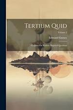 Tertium Quid: Chapters On Various Disputed Questions; Volume 2 