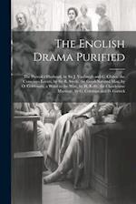 The English Drama Purified: The Provok'd Husband, by Sir J. Vanbrugh and C. Cibber. the Conscious Lovers, by Sir R. Steele. the Good-Natured Man, by O