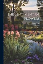 The Sentiment of Flowers: Or, Language of Flora, by R. Tyas 