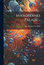 Mikrobernes Palads ...