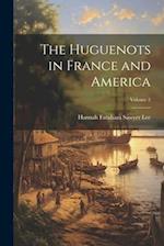 The Huguenots in France and America; Volume 2 