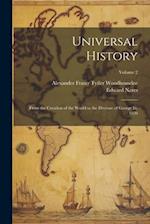 Universal History: From the Creation of the World to the Decease of George Iii, 1820; Volume 2 