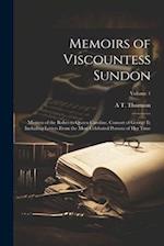 Memoirs of Viscountess Sundon: Mistress of the Robes to Queen Caroline, Consort of George Ii; Including Letters From the Most Celebated Persons of Her