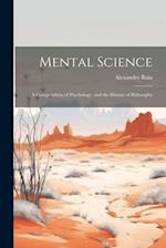 Mental Science: A Compendium of Psychology, and the History of Philosophy 